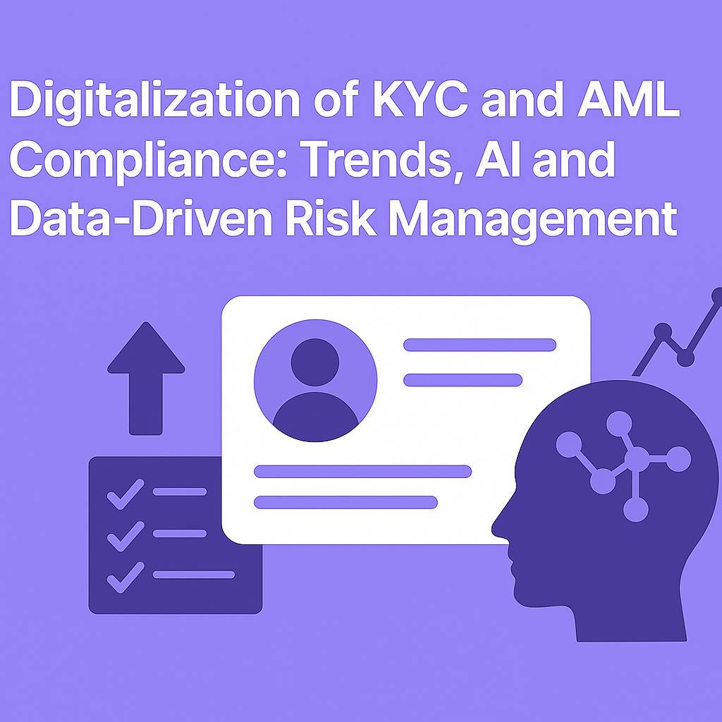 Digitalization of KYC and AML Compliance: Trends, AI and Data-Driven Risk Management